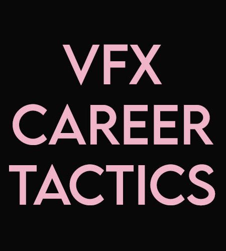 vfx career tactics